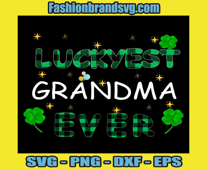 Luckiest Grandma Ever Svg, St Patricks Day Svg, Luckiest Grandma