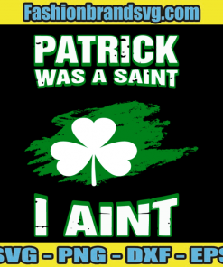Patrick Was A Saint Svg