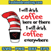 I Will Drink Coffee Everywhere