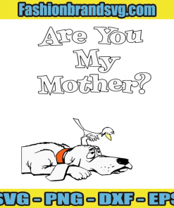 Are You My Mother Svg