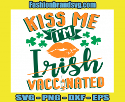 Kiss Me I Am Irish Vaccinated