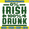 0% Irish And 100% Drunk,