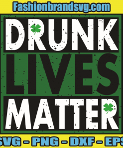 Drunk Lives Matter Svg