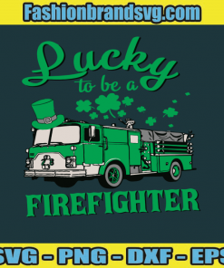 Lucky To Be Firefighter Svg
