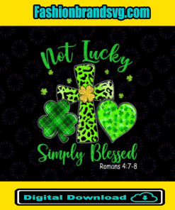 Not Lucky Simple Blessed