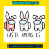 Easter Among Us Svg