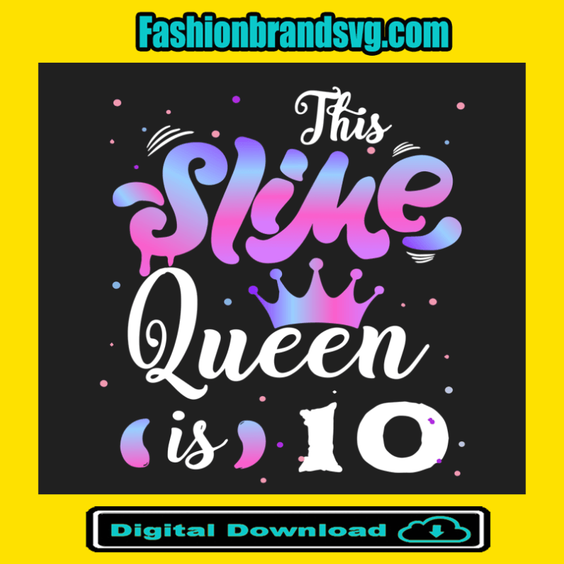 This Slime Queen Is 10 Birthday