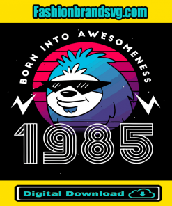 Born Into Awesomeness 1985