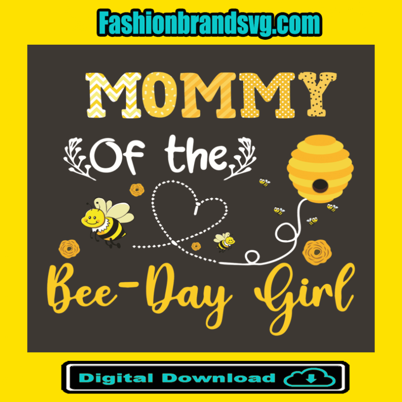 Mommy Of The Bee Day Girl