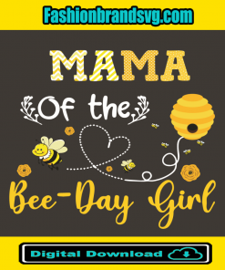 Mama Of The Bee Day Girl