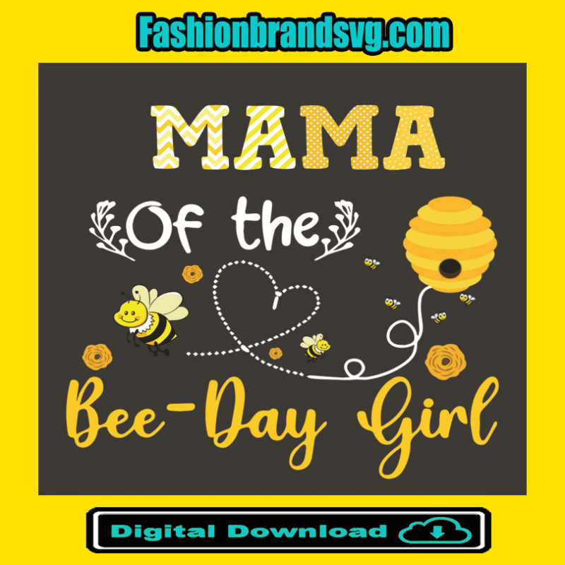 Mama Of The Bee Day Girl