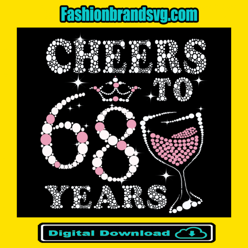 Cheers To 68 Years 1953 Birthday Svg