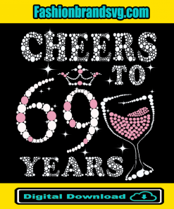 Cheers To 69 Years 1952 Birthday Svg