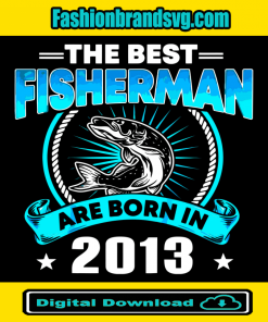 The Best Fisherman Are Born In 2013