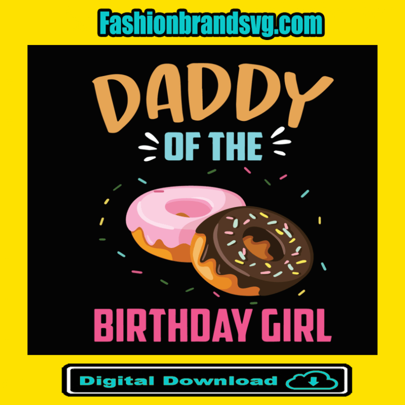 Donuts Daddy Of Birthday Girl Svg