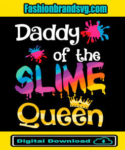 Daddy Of The Slime Queen Svg