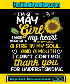 I Am A May Sunflower Girl Queen Born On May Svg