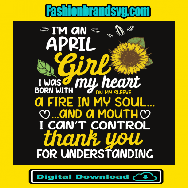 I Am A April Sunflower Girl
