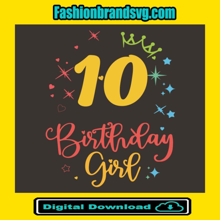 10 Birthday Girl Svg Birthday Svg 10 Years Old Crown Svg 