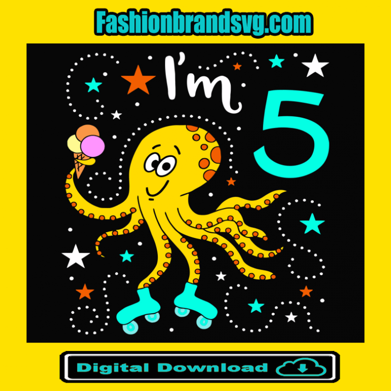 Im 5 Octopus Birthday Svg