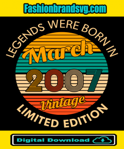 Legends were born in March 2007 Vintage Svg