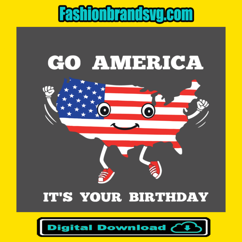 Go America It Is Your Birthday Svg