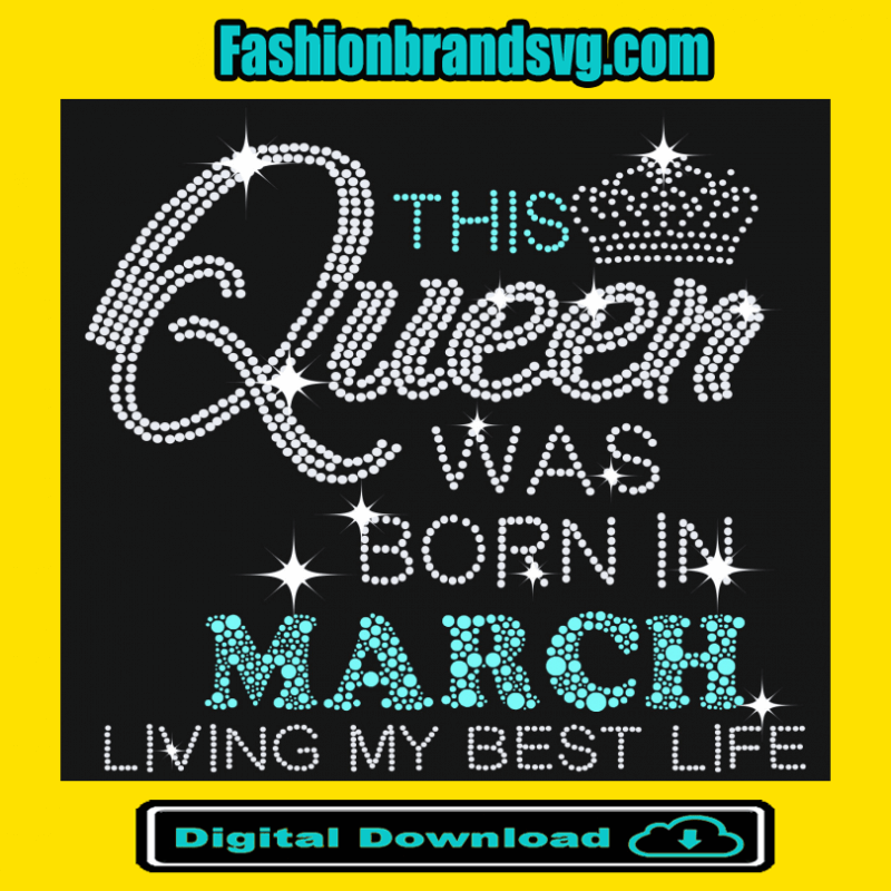 This Queen Was Born In March Svg