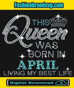 This Queen Was Born In April Svg