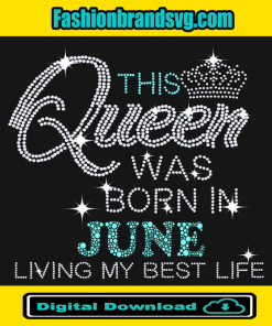 This Queen Was Born In June Svg