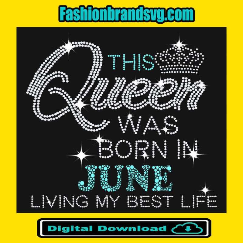 This Queen Was Born In June Svg