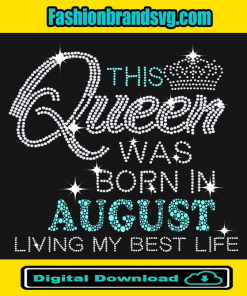 This Queen Was Born In August Svg