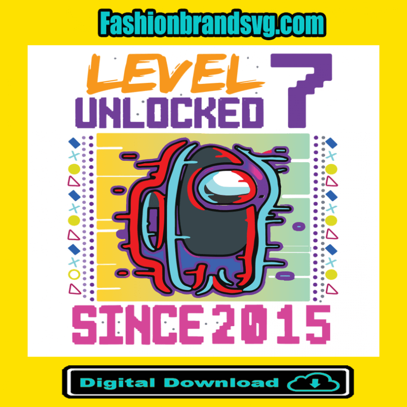 Level 7 Unlocked Since 2015 Among Us Birthday Svg