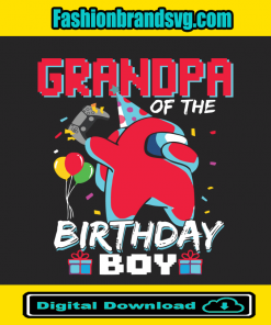 Grandpa Of The Birthday Boy Among Us Birthday Svg