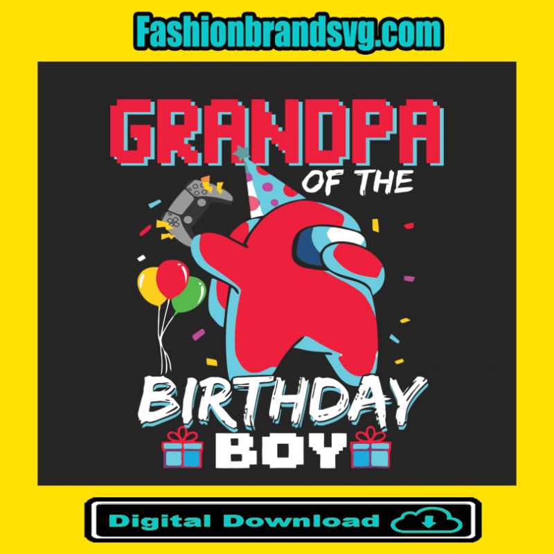 Grandpa Of The Birthday Boy Among Us Birthday Svg