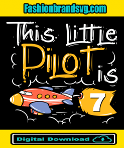 This Little Pilot Is 7 Svg
