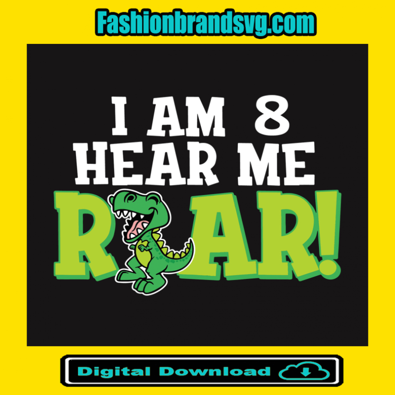 I Am 8 Hear Me Roar Kids Dinosaur