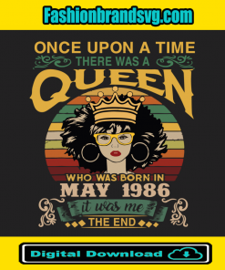 Once Upon There Was A Queen Who Was Born In May 1986 Svg