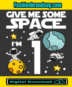 Give Me More Space I Am 1 Birthday Svg