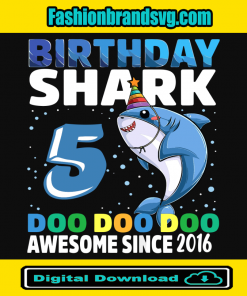 Birthday Shark 5 Doo Doo Doo Awesome Since 2016 Svg