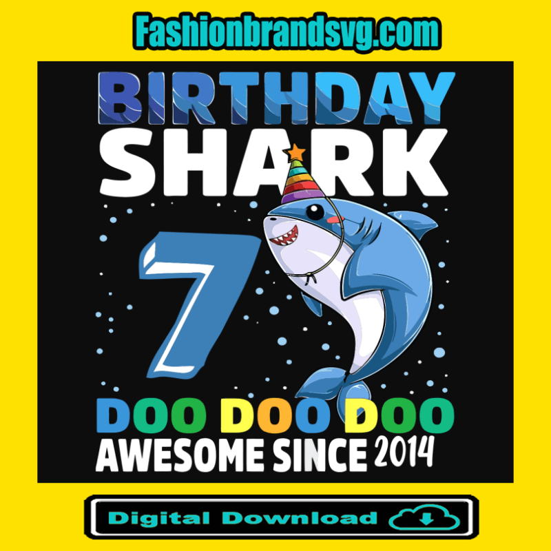 Birthday Shark 7 Doo Doo Doo Awesome Since 2014 Svg