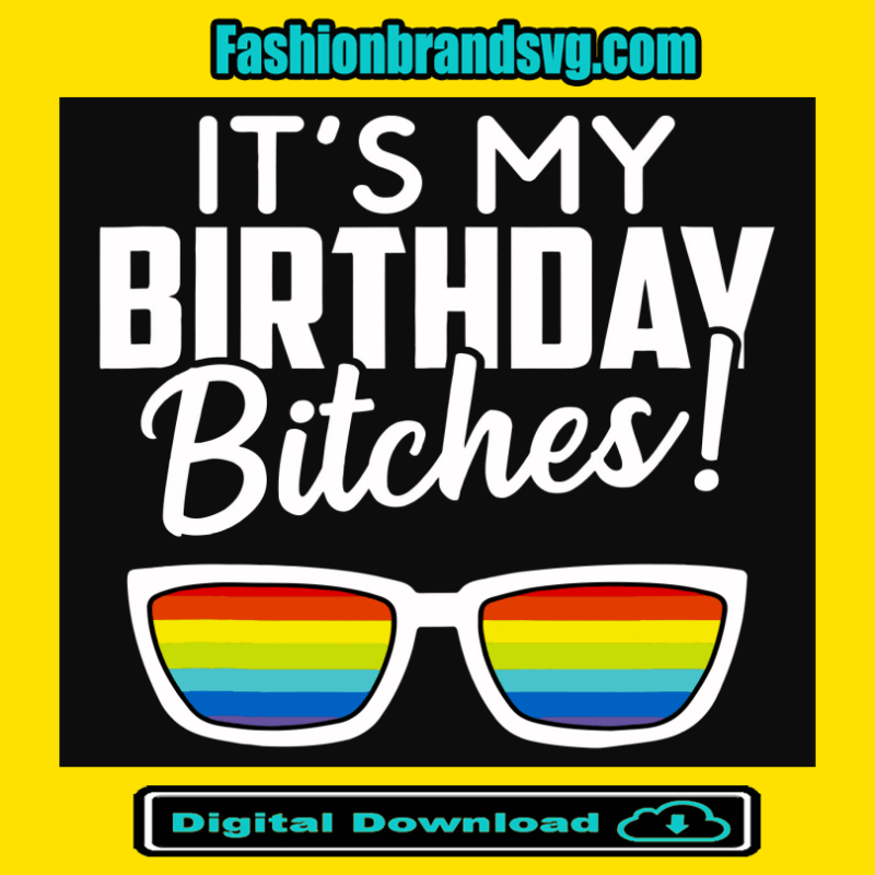Its My Birthday Bitches Svg