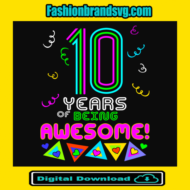 10 Years Being Awesome Svg