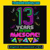13 Years Being Awesome Svg