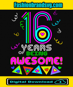 16 Years Being Awesome Svg