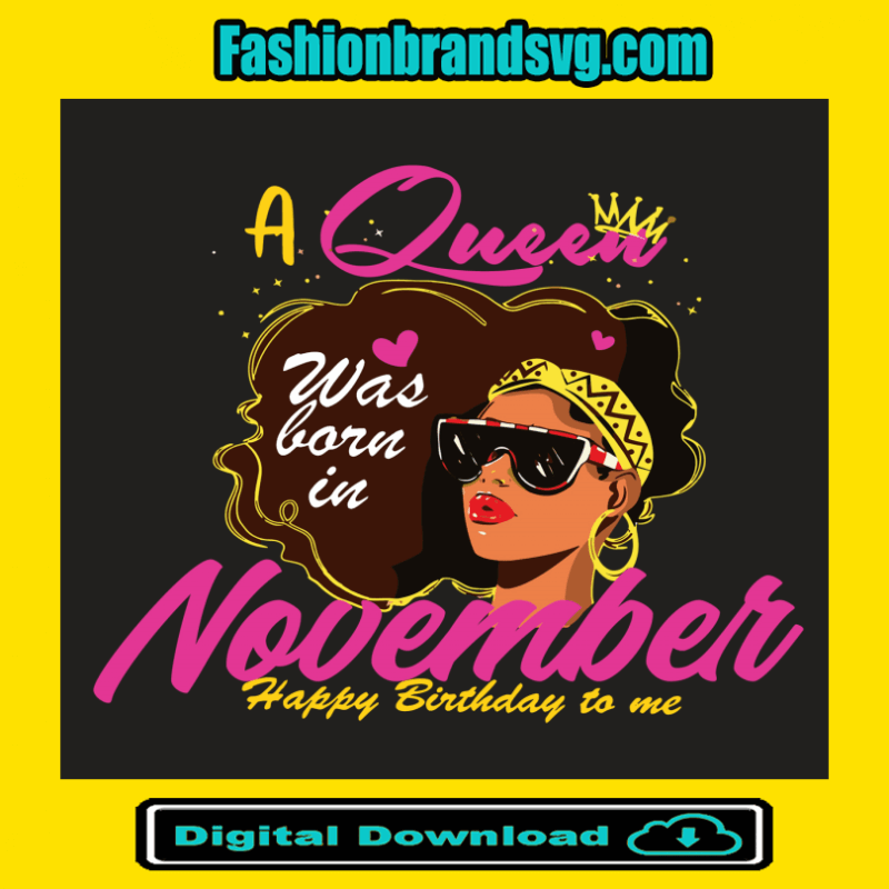 A Queen Was Born In November Svg