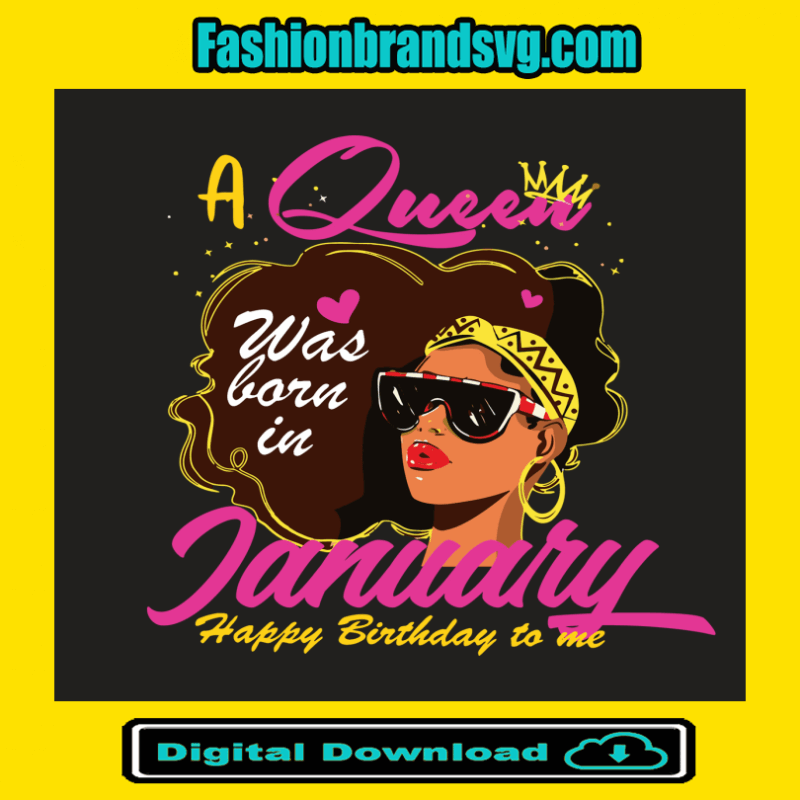 A Queen Was Born In January Svg