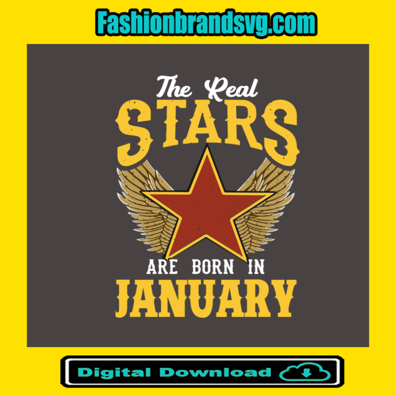 The Real Stars Are Born in January Svg