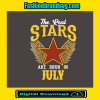 The Real Stars Are Born in July Svg