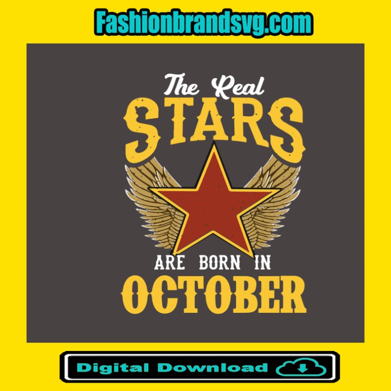 The Real Stars Are Born in October Svg