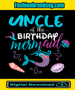 Uncle Of The Birthday Mermaid Svg